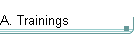 A. Trainings