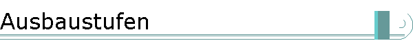 Ausbaustufen