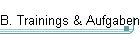 B. Trainings & Aufgaben