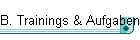 B. Trainings & Aufgaben