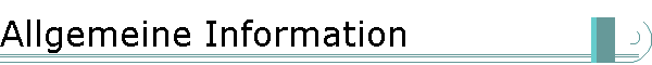 Allgemeine Information