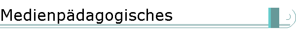 Medienp�dagogisches