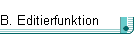 B. Editierfunktion